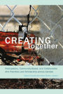 Creating Together: Participatory, Community-Based, and Collaborative Arts Practices and Scholarship across Canada