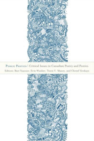 Title: Public Poetics: Critical Issues in Canadian Poetry and Poetics, Author: Bart Vautour