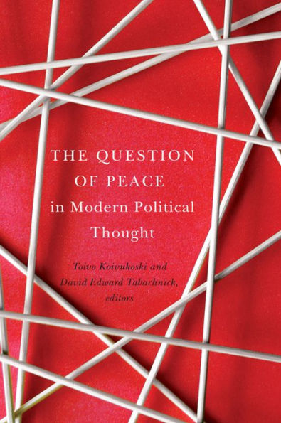 The Question of Peace in Modern Political Thought