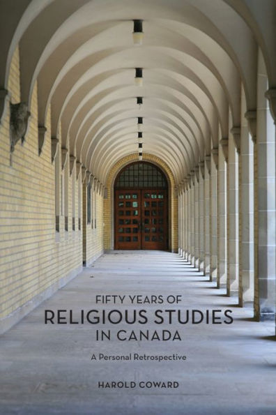 Fifty Years of Religious Studies in Canada: A Personal Retrospective