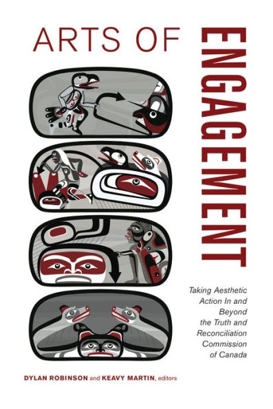 Arts of Engagement: Taking Aesthetic Action In and Beyond the Truth and Reconciliation Commission of Canada