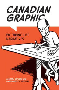 Title: Canadian Graphic: Picturing Life Narratives, Author: Candida Rifkind