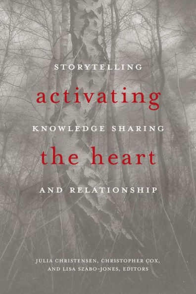 Activating the Heart: Storytelling, Knowledge Sharing, and Relationship