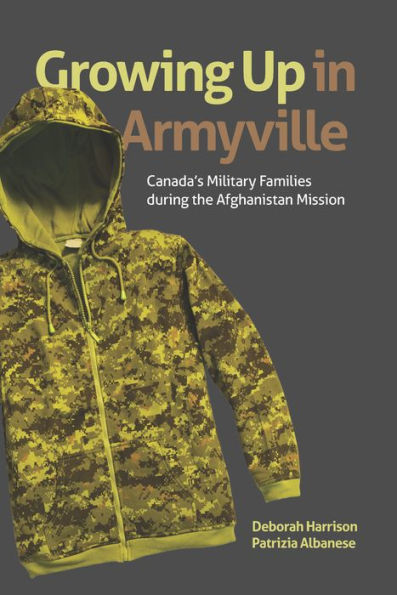 Growing Up Armyville: Canada's Military Families during the Afghanistan Mission