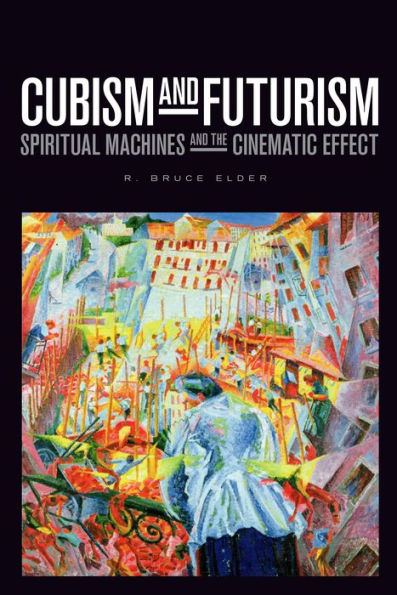 Cubism and Futurism: Spiritual Machines and the Cinematic Effect