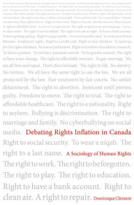 Title: Debating Rights Inflation in Canada: A Sociology of Human Rights, Author: Dominique Clément