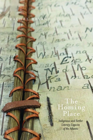 the Homing Place: Indigenous and Settler Literary Legacies of Atlantic