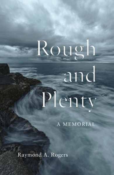 Rough and Plenty: A Memorial