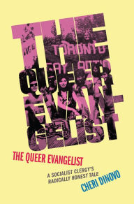 Free downloadable books for ipad 2 The Queer Evangelist: A Socialist Clergy's Radically Honest Tale  by Cheri DiNovo, Kathleen Wynne