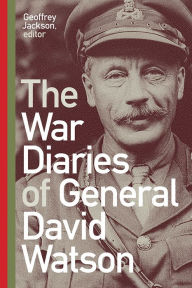 Title: The War Diaries of General David Watson, Author: Geoffrey Jackson