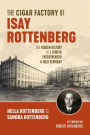 De sigarenfabriek van Isay Rottenberg: The Hidden History of a Jewish Entrepreneur in Nazi Germany