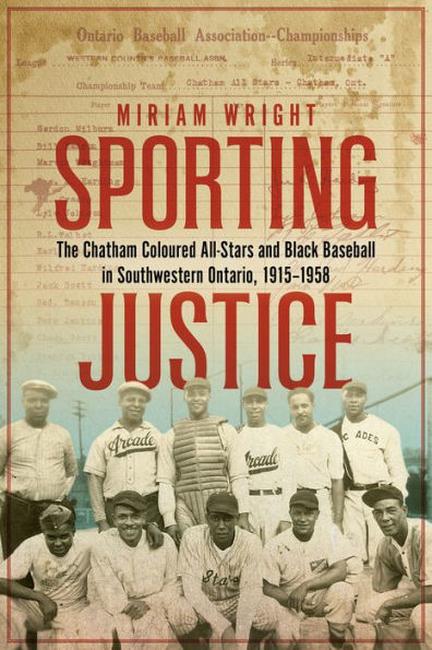 Sporting Justice: The Chatham Coloured All-Stars and Black Baseball Southwestern Ontario, 1915-1958