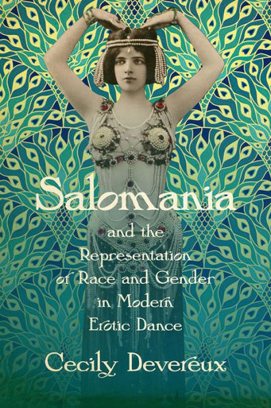 Salomania and the Representation of Race Gender Modern Erotic Dance