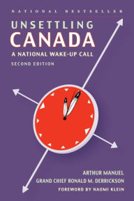 Title: Unsettling Canada: A National Wake-up Call, Author: Arthur Manuel