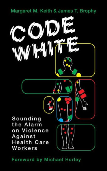 Code White: Sounding the Alarm on Violence against Healthcare Workers