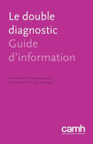 Title: Le double diagnostic: Guide d'information, Author: Yona Lunsky