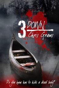 Title: 3 Down, Author: Chris Grams