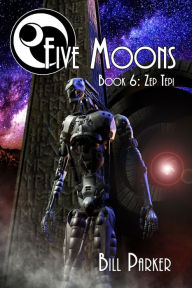 Title: Zep Tepi: Five Moons: Volume 6, Author: Bill Parker