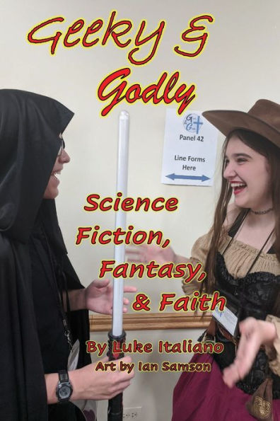 Geeky & Godly: Science Fiction, Fantasy, Faith