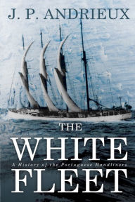 Title: The White Fleet, Author: J. P. Andrieux