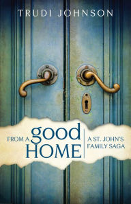 Title: From a Good Home, Author: Trudi Johnson