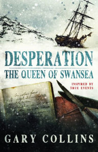 Title: Desperation: The Queen of Swansea, Author: Gary Collins