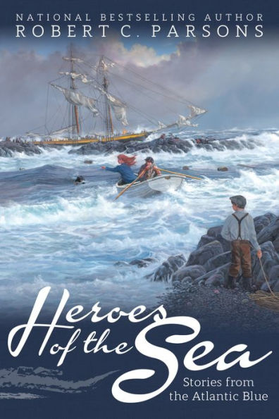 Heroes of the Sea: Stories from the Atlantic Blue