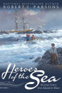 Heroes of the Sea: Stories from the Atlantic Blue