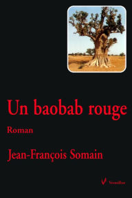 Title: Un baobab rouge, Author: Jean-François Somain