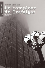 Title: Le complexe de Trafalgar, Author: Didier Leclair