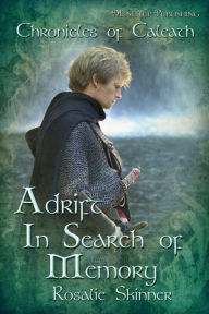 Title: Adrift: In Search of Memory: Chronicles of Caleath, Author: Rosalie Skinner
