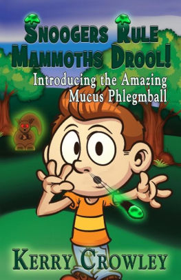 Snoogers Rule Mammoths Drool Introducing The Amazing Mucus Phlegmballpaperback - 