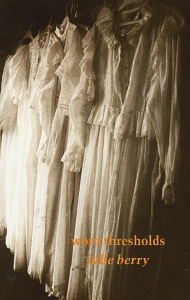 Title: worn thresholds, Author: Julie Berry