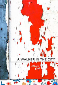 Title: A Walker in the City, Author: Méira Cook