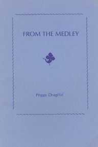 Title: From the Medley, Author: Peggy Dragisic