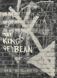 Title: The King of Bean, Author: Brent MacKay