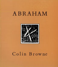 Title: Abraham, Author: Colin Browne