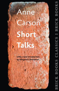 Title: Short Talks: Brick Books Classics 1, Author: Anne Carson