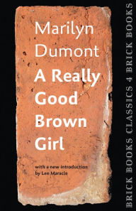 Title: A Really Good Brown Girl, Author: Marilyn Dumont