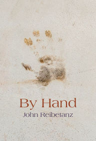 Title: By Hand, Author: John Reibetanz