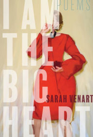 Title: I Am the Big Heart, Author: Sarah Venart