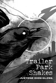 Title: Trailer Park Shakes, Author: Justene Dion-Glowa