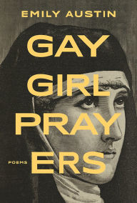 Good books download ibooks Gay Girl Prayers by Emily Austin 9781771316224 