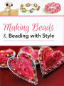 Making Beads & Beading with Style