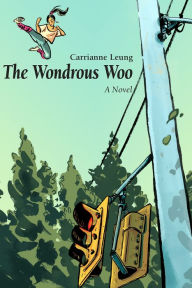 Title: The Wondrous Woo, Author: Carrianne K. Y. Leung