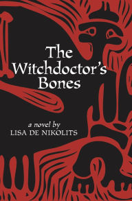 Title: The Witchdoctor's Bones, Author: Sky Curtis