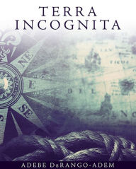 Title: Terra Incognita, Author: Adebe DeRango-Adem