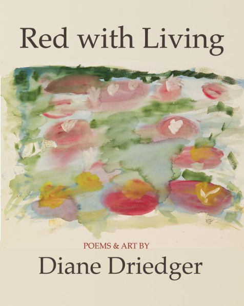 Red with Living: Poems and Art