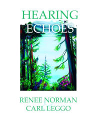 Title: Hearing Echoes: Poems and Art, Author: Renee Norman