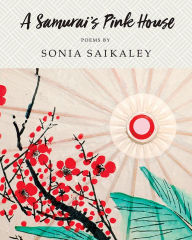 Title: A Samurai's Pink House, Author: Sonia Saikaley